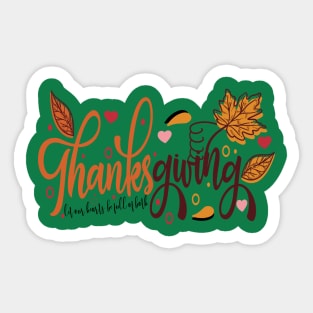 Thanks giving let our hearts be full of both Sticker